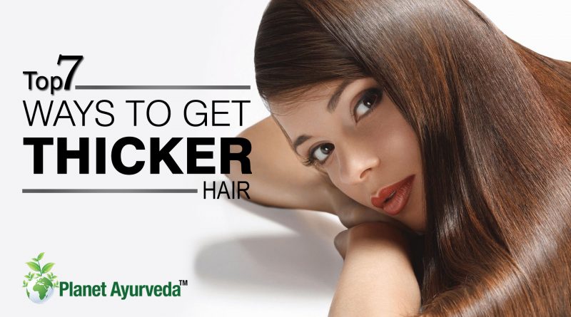 Natural Home Remedies for Thick hair Archives - Planet Ayurveda