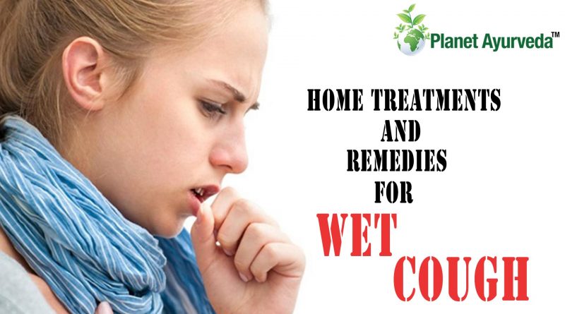 Home Treatments and Remedies for Wet Cough
